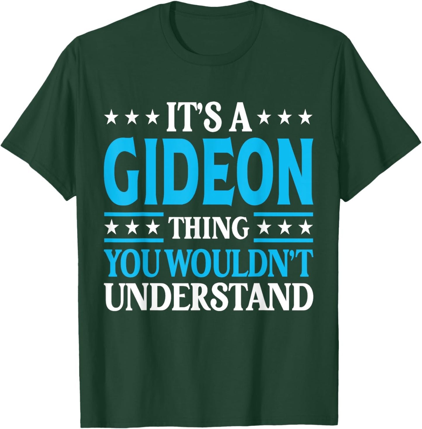 It's A Gideon Thing Wouldn't Understand Personal Name Gideon T-Shirt - T-Shirt | Forest