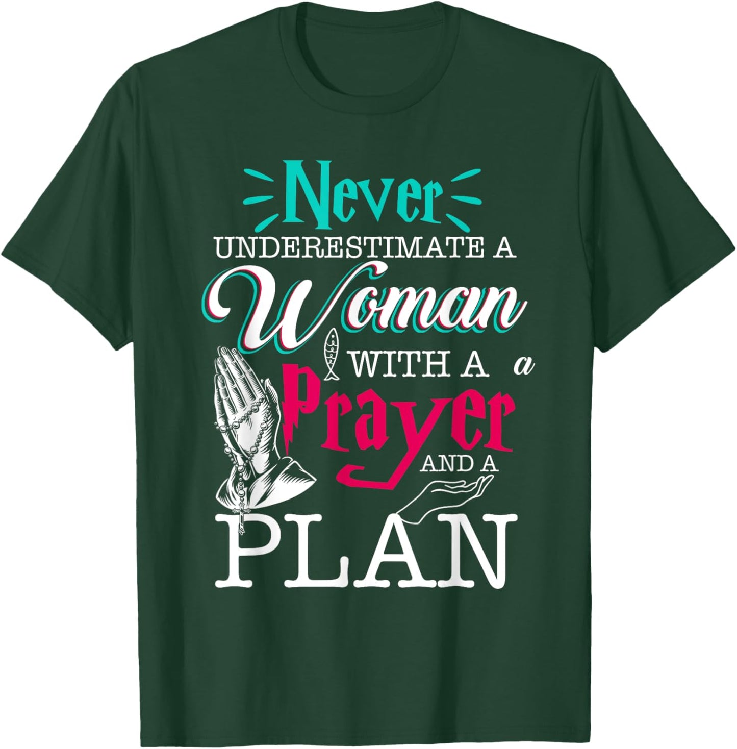 Christian Faith Never Underestimate A Women With Prayer Plan T-Shirt - T-Shirt | Forest