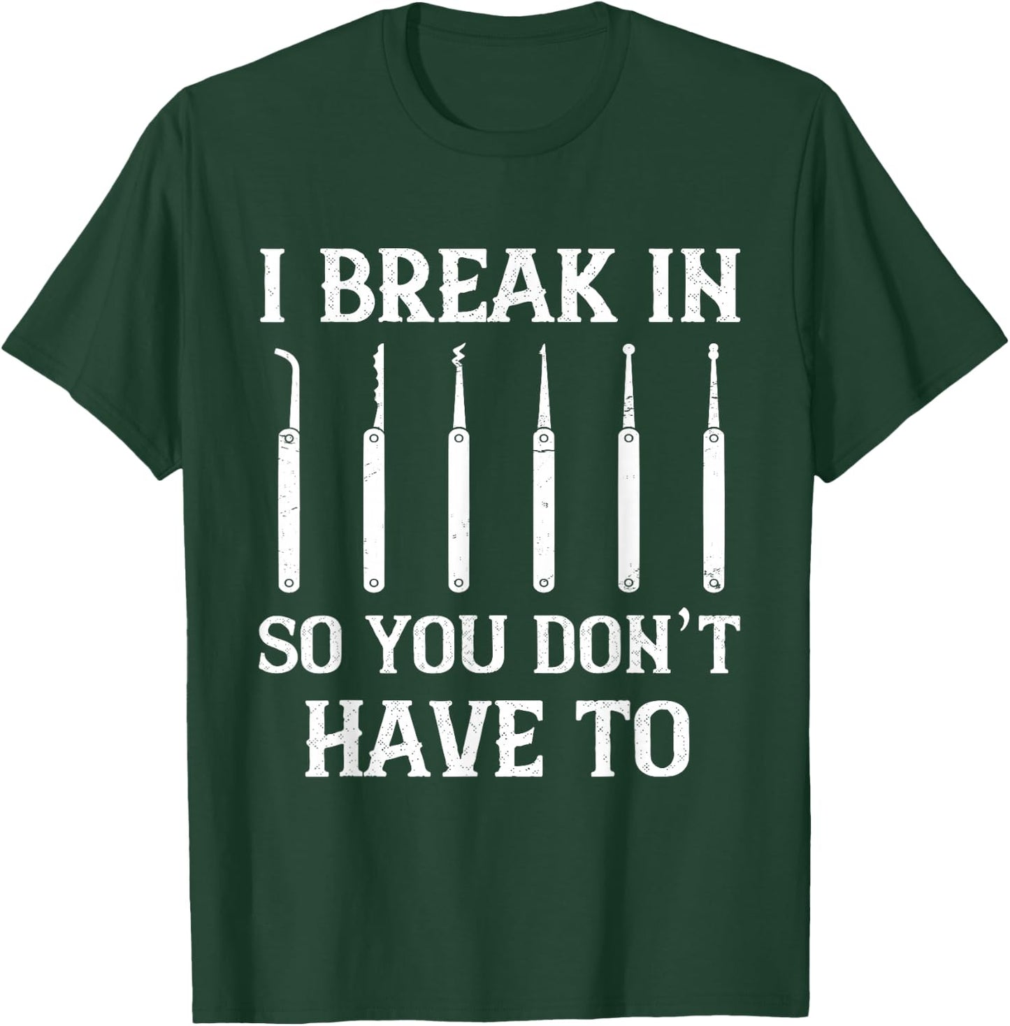 Locksmith I Break In Locksmithing Lock Picking Lock Picker T-Shirt - T-Shirt | Forest