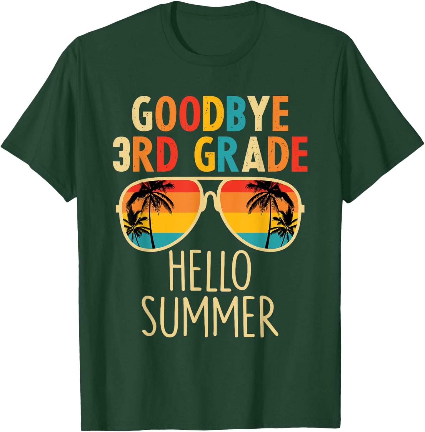 Goodbye 3rd Grade Hello Summer Sunglasses Last Day Of School Women Kids T-Shirt - T-Shirt | Forest
