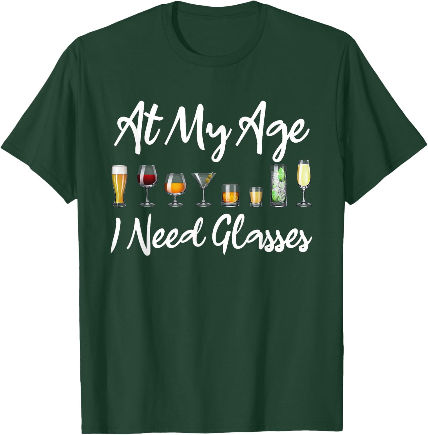 Funny Wine Beer Cocktail Lover At My Age I Need Glasses T-Shirt - T-Shirt | Forest