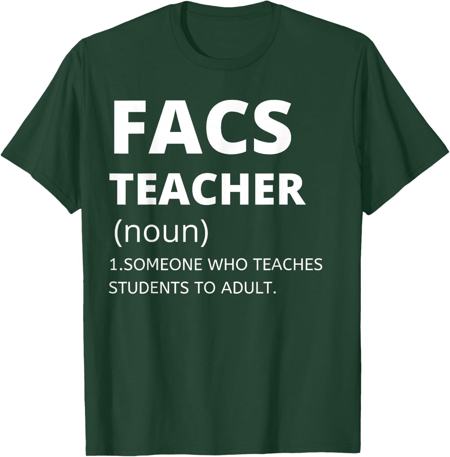 Family and Consumer Science Teacher - Funny FACS Teacher T-Shirt - T-Shirt | Forest