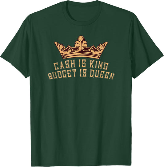 "Cash is king, budget is queen" saving stuffing habit T-Shirt - T-Shirt | Forest