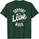 Support Live Music T-Shirt - T-Shirt | Forest