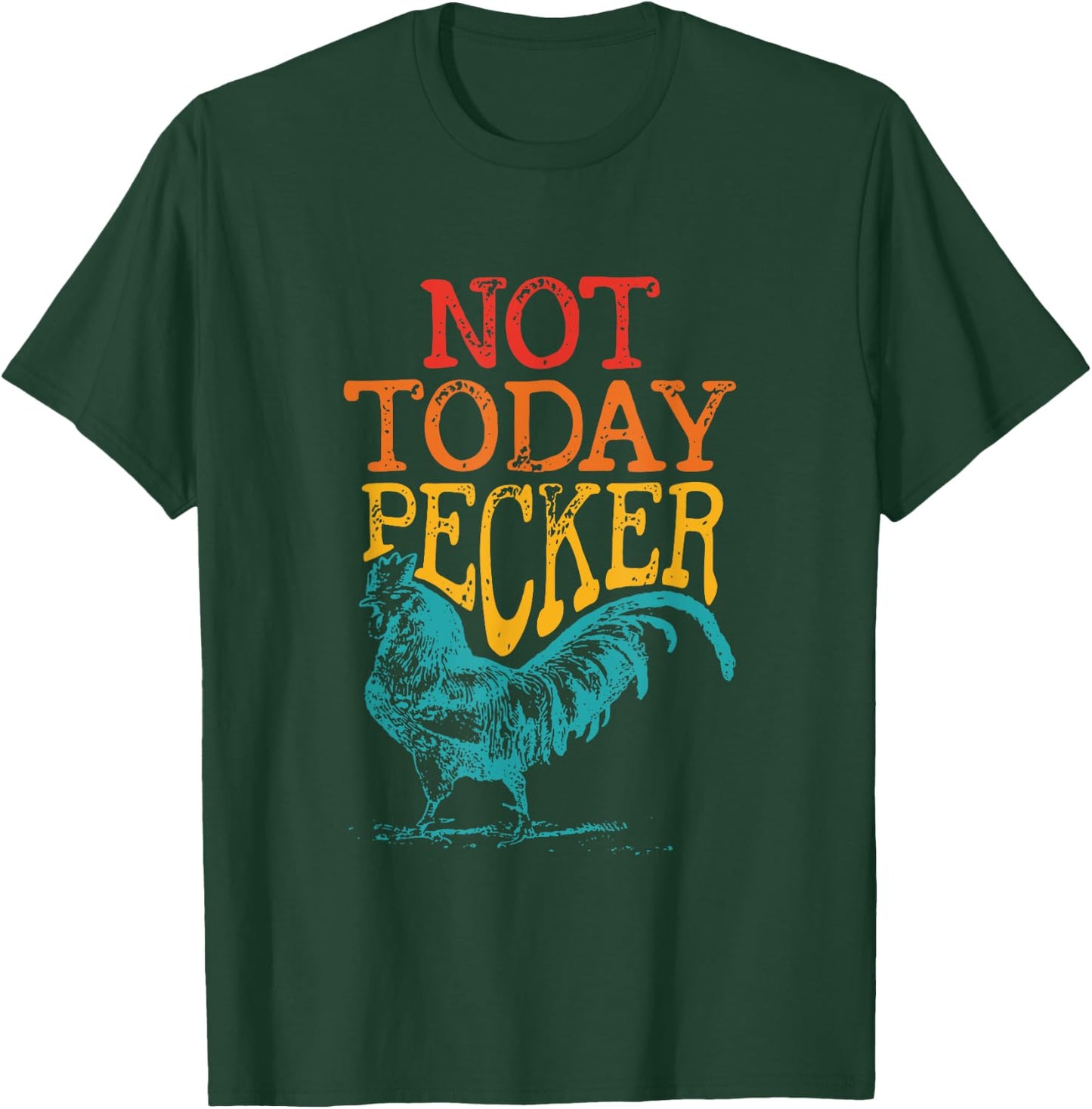 Not Today Pecker Apparel T-Shirt - T-Shirt | Forest