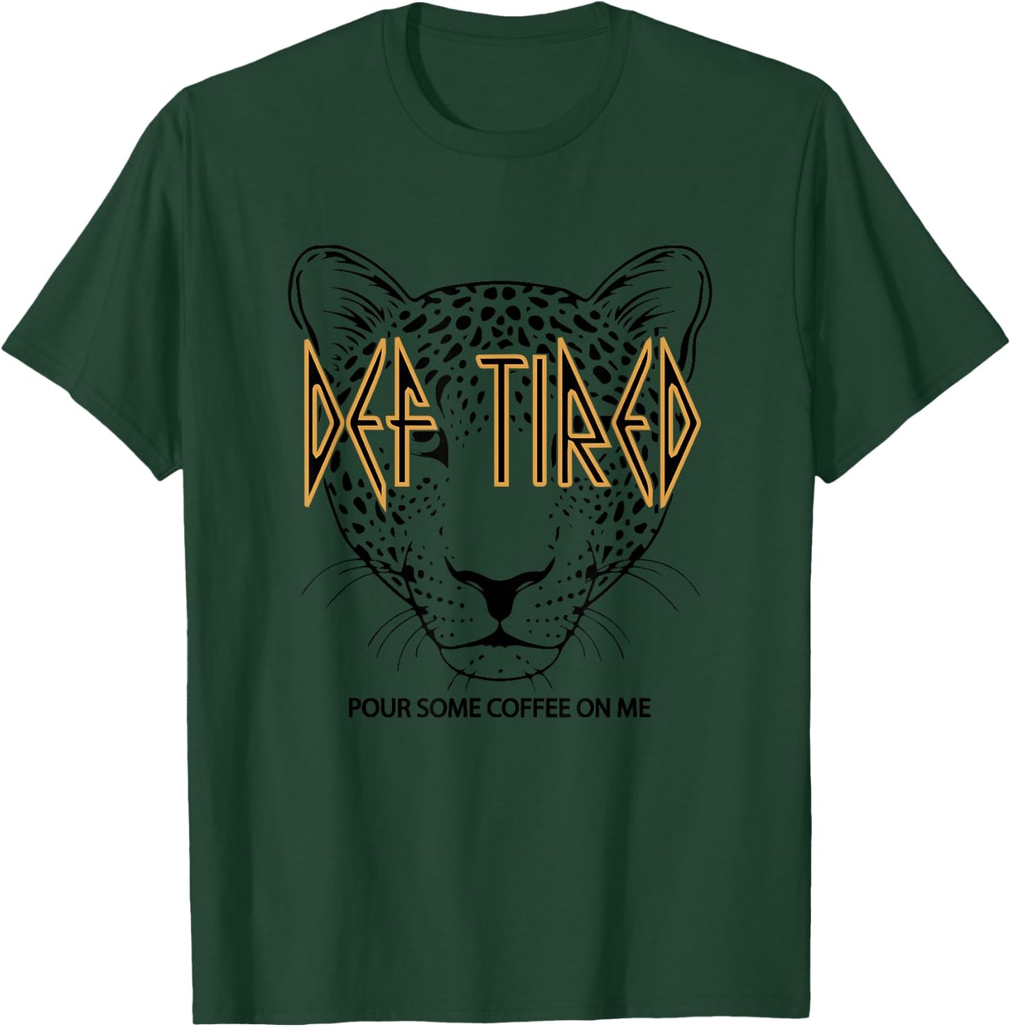 Def tired Pour Some Coffee On Me Tiger Tired Coffee Vintage T-Shirt - T-Shirt | Forest
