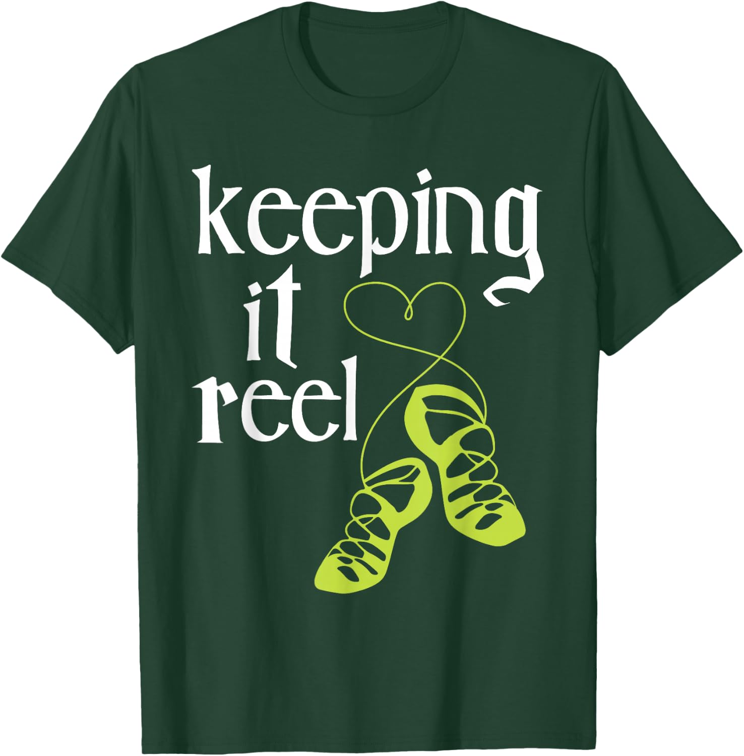 Keeping It Reel - Irish Dancer Ceili Reel Dance Feis T-Shirt - T-Shirt | Forest