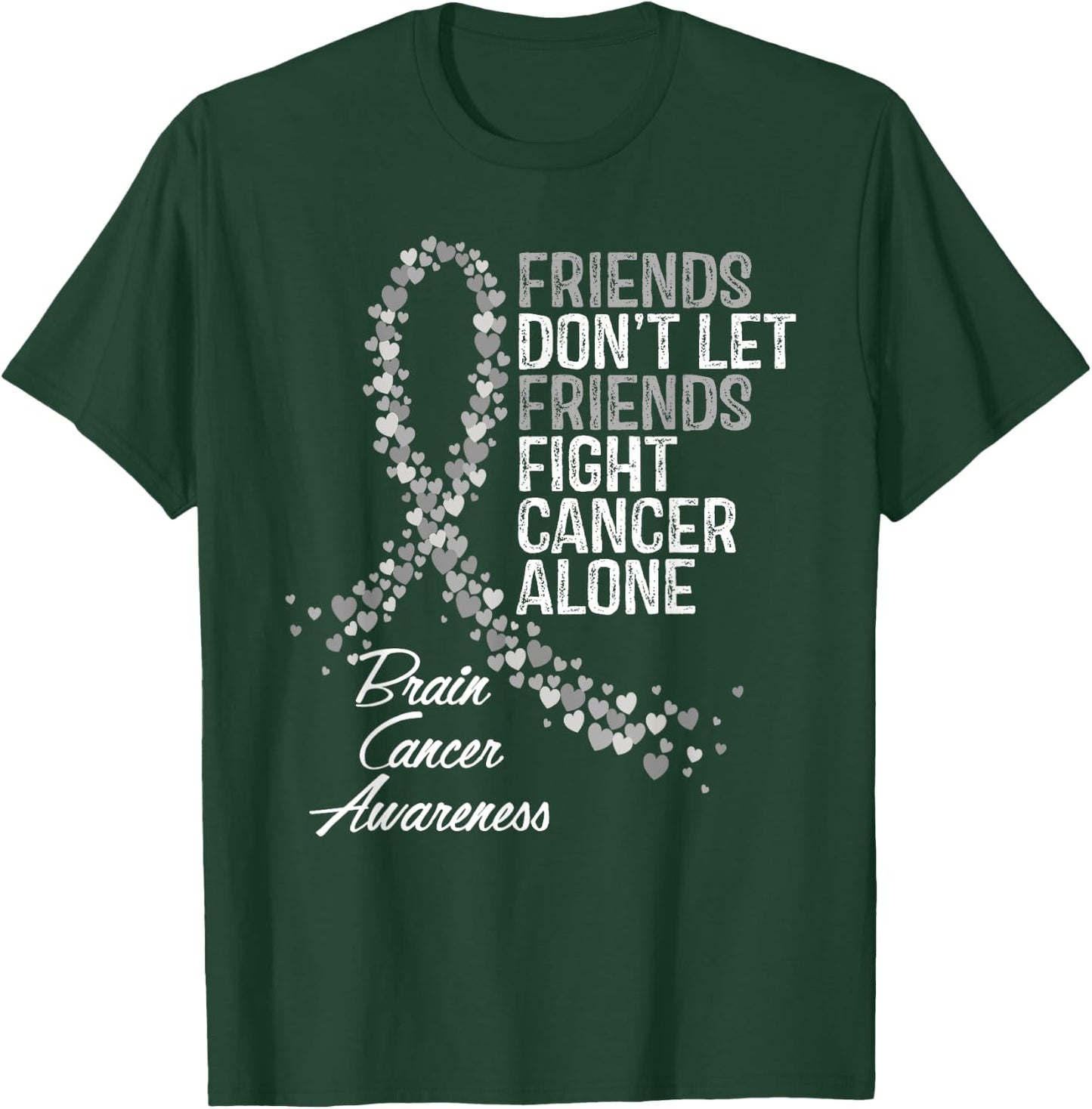 Brain Cancer Awareness Friends Fighter Support T-Shirt - T-Shirt | Forest