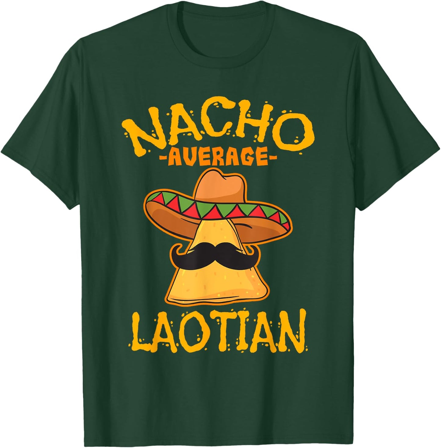 Nacho Average Laotian Heritage Laos Roots T-Shirt - T-Shirt | Forest