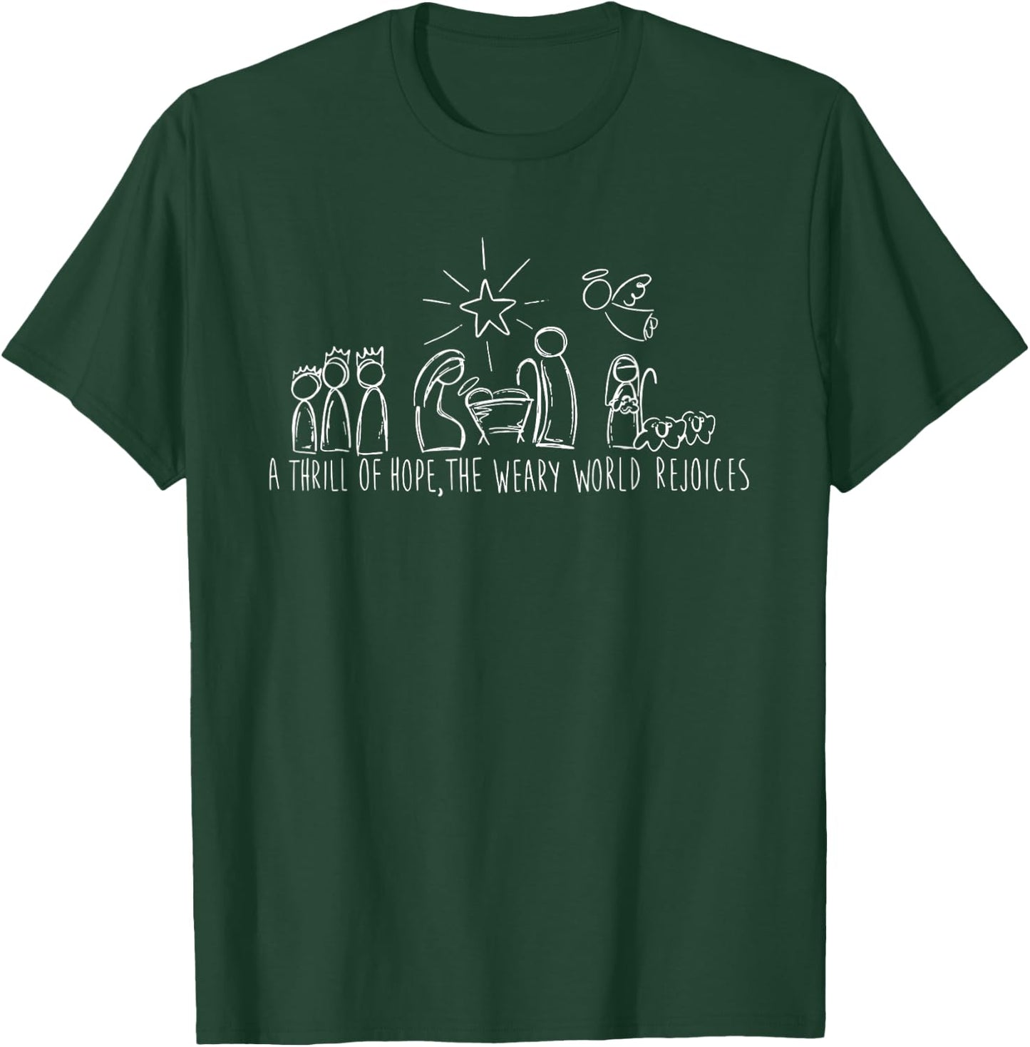 A Thrill Of Hope, The Weary World Rejoices, Nativity Scene T-Shirt - T-Shirt | Forest
