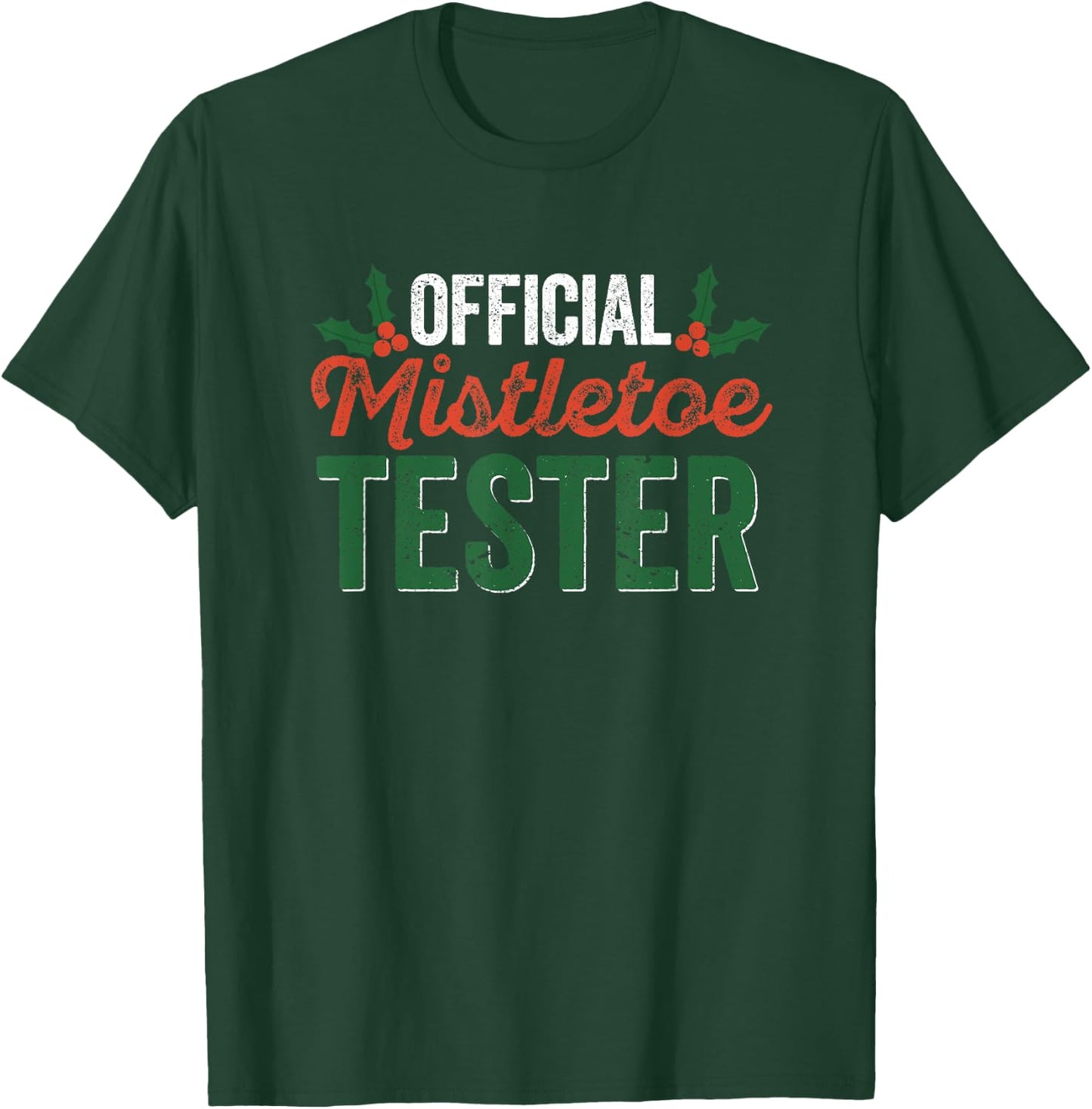 Official Mistletoe Tester Funny Christmas Ivy Berries Santa T-Shirt - T-Shirt | Forest