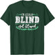 I'm Legally Blind Visually Impaired Braille Blindness T-Shirt - T-Shirt | Forest