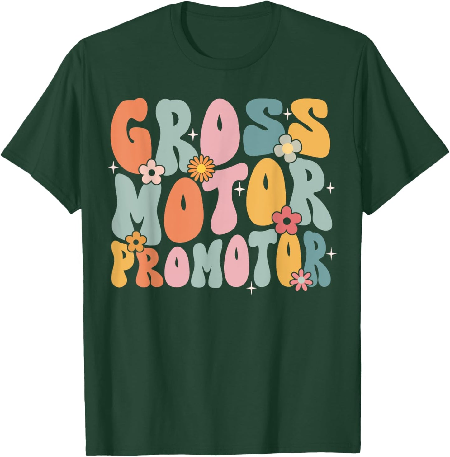 Gross Motor Promoter Physical Therapist Groovy Cute T-Shirt - T-Shirt | Forest