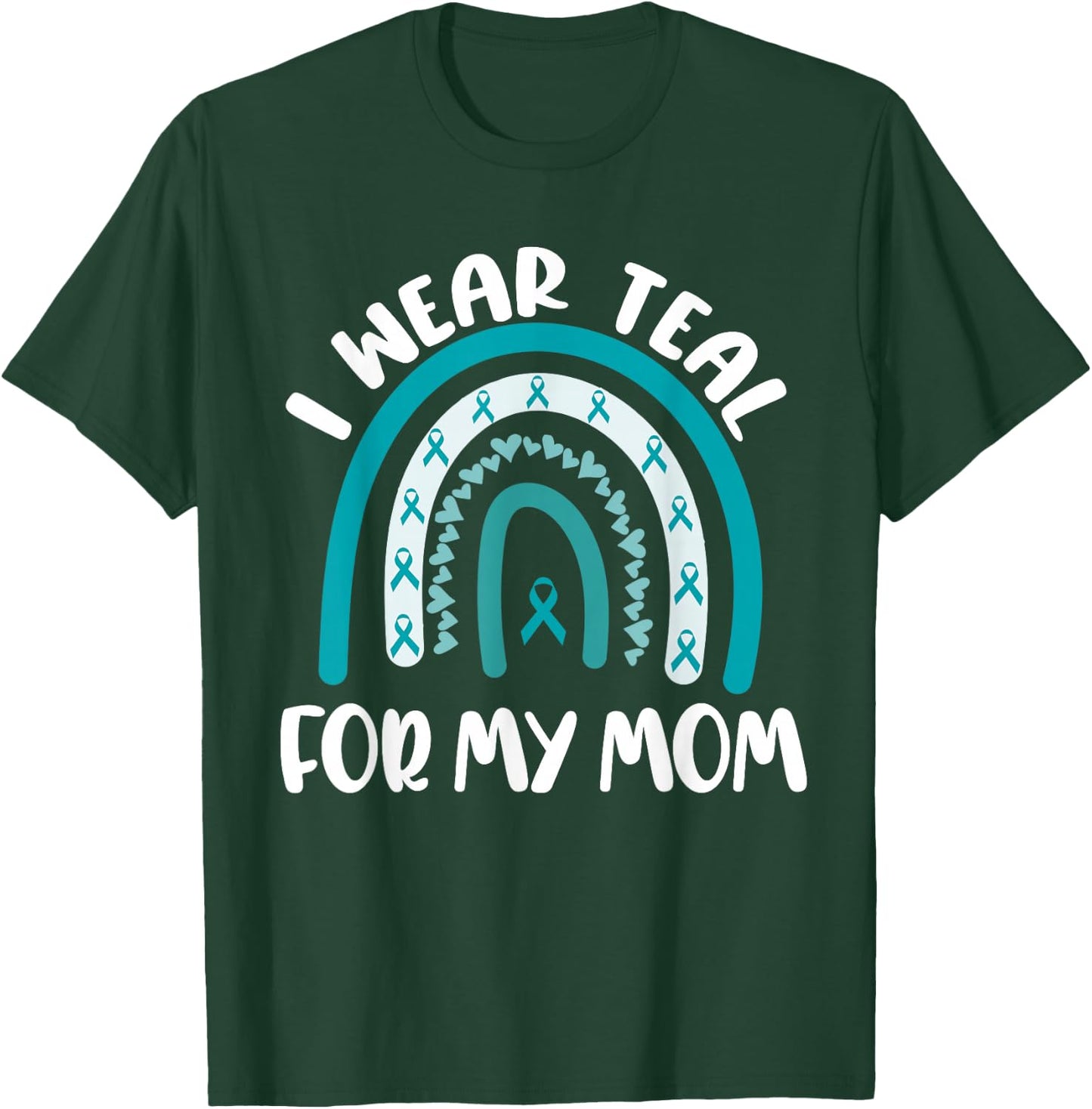 Ovarian Cancer Support Awareness Boho I Wear Teal For My Mom T-Shirt - T-Shirt | Forest