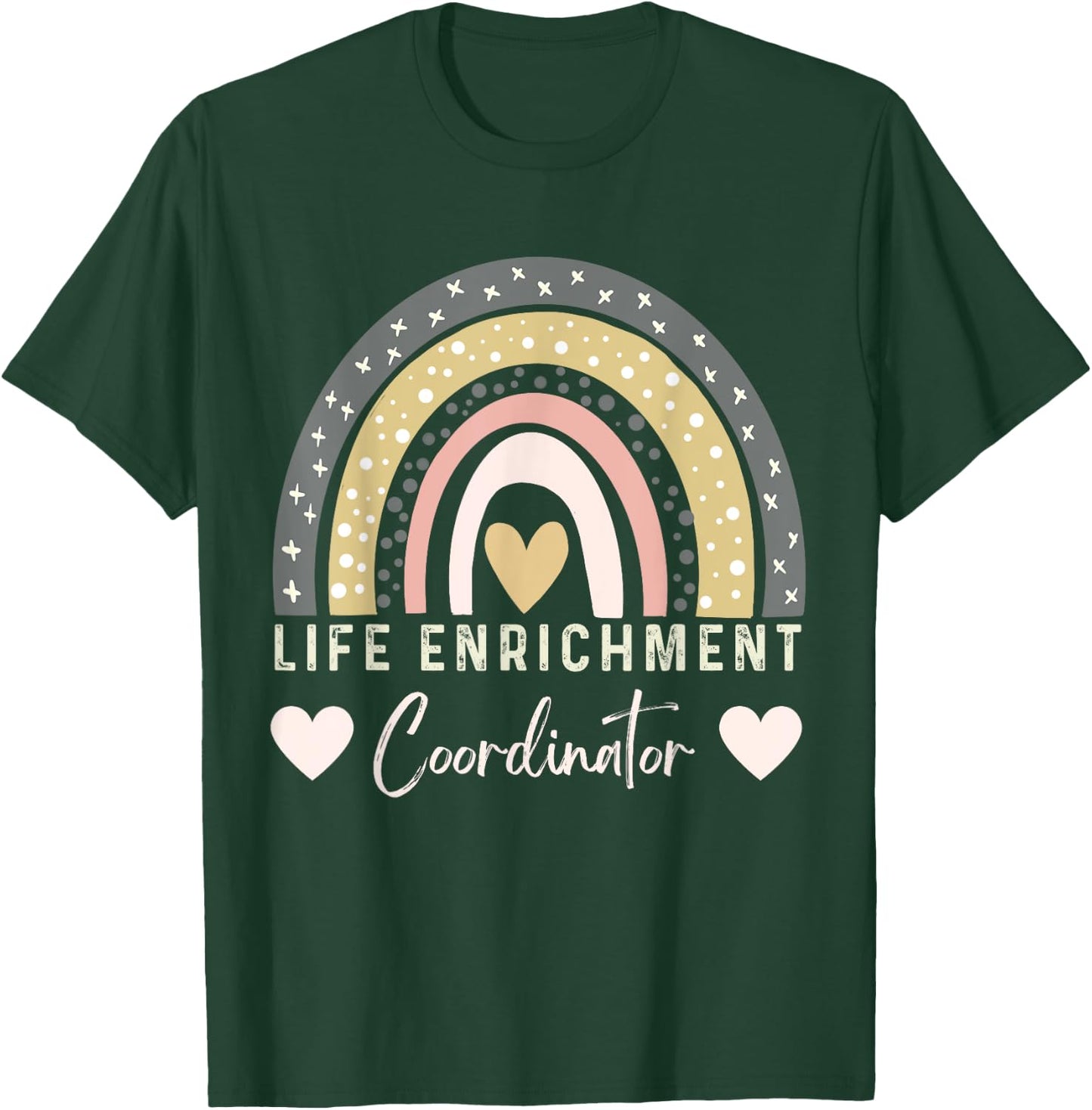 Rainbow Life Enrichment coordinator T-Shirt - T-Shirt | Forest