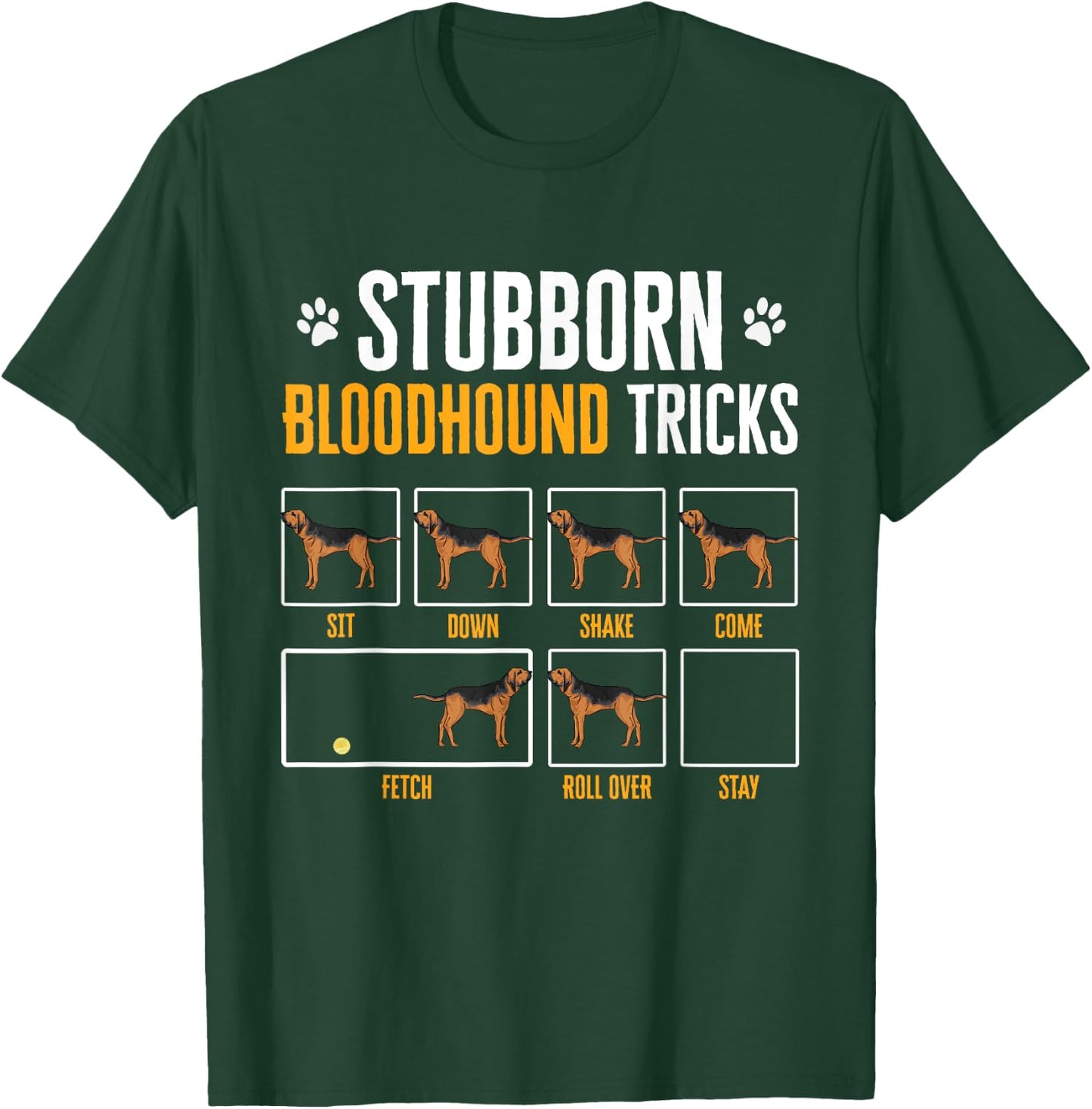 Stubborn Bloodhound Tricks Dog Men Women T-Shirt - T-Shirt | Forest