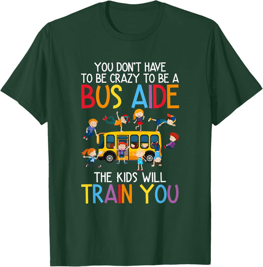 to Be A Bus Aide School Bus Aide T-Shirt - T-Shirt | Forest