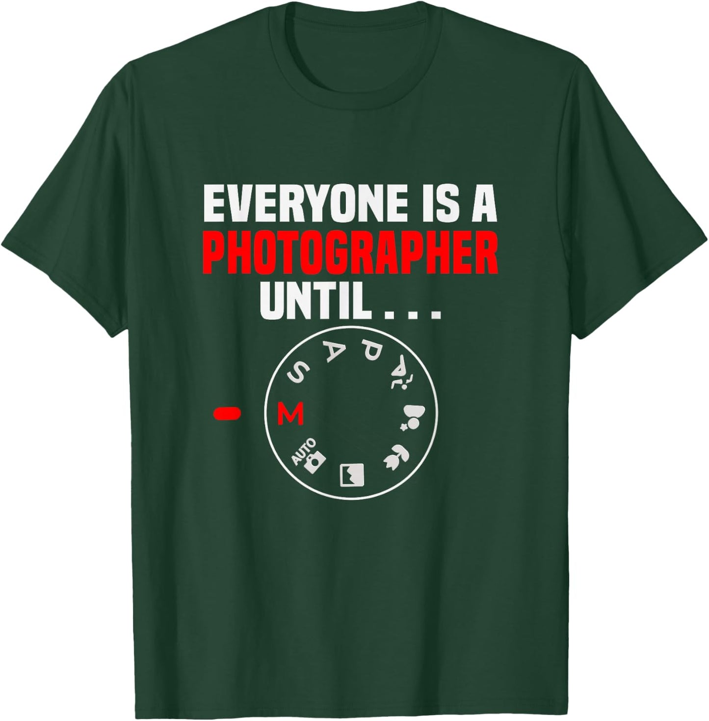 Fotografie Everyone is a Photographer until M Photographer T-Shirt - T-Shirt | Forest