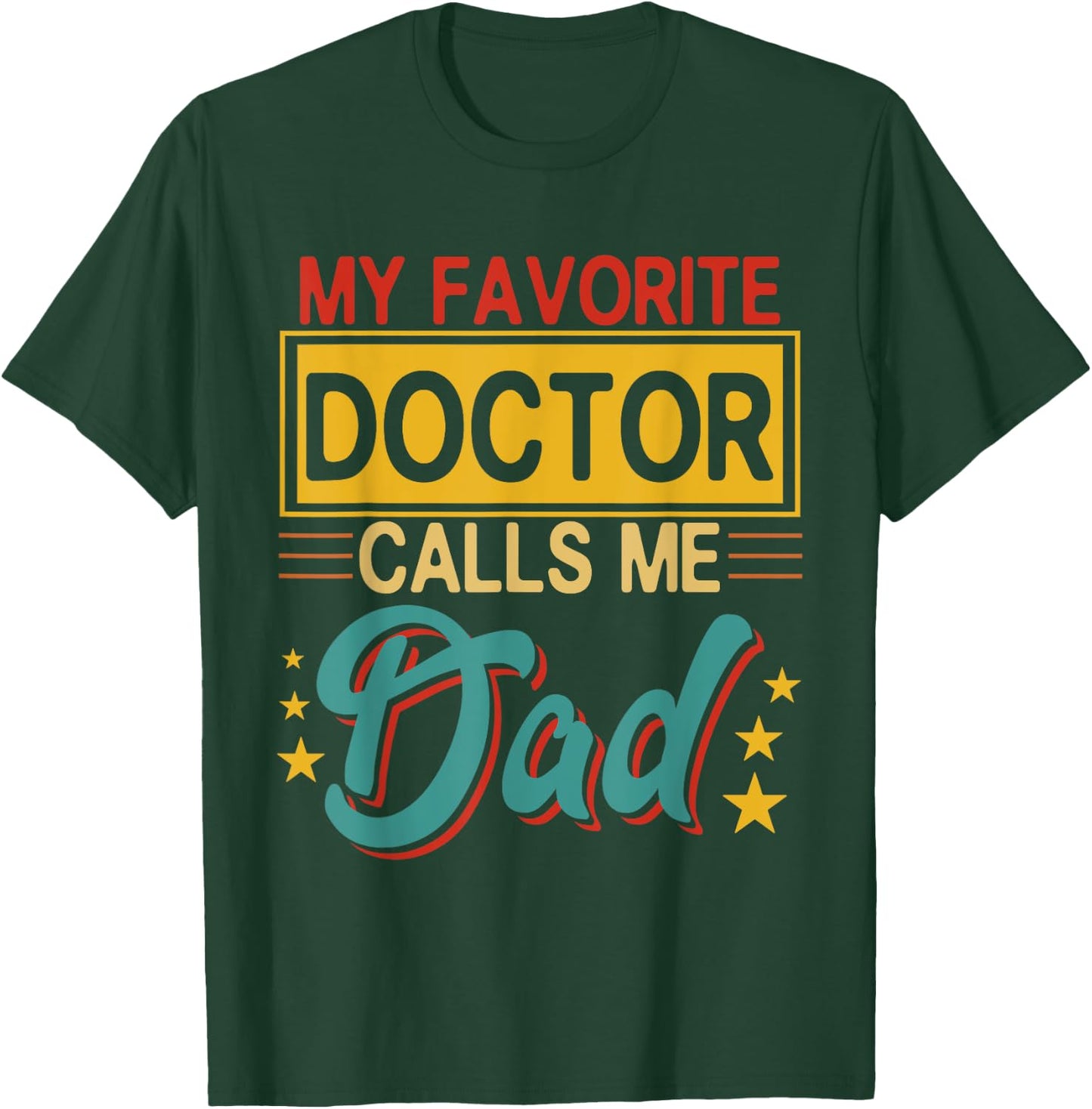 Vintage My Favorite Doctor Calls Me Dad Costume Proud Dad T-Shirt - T-Shirt | Forest