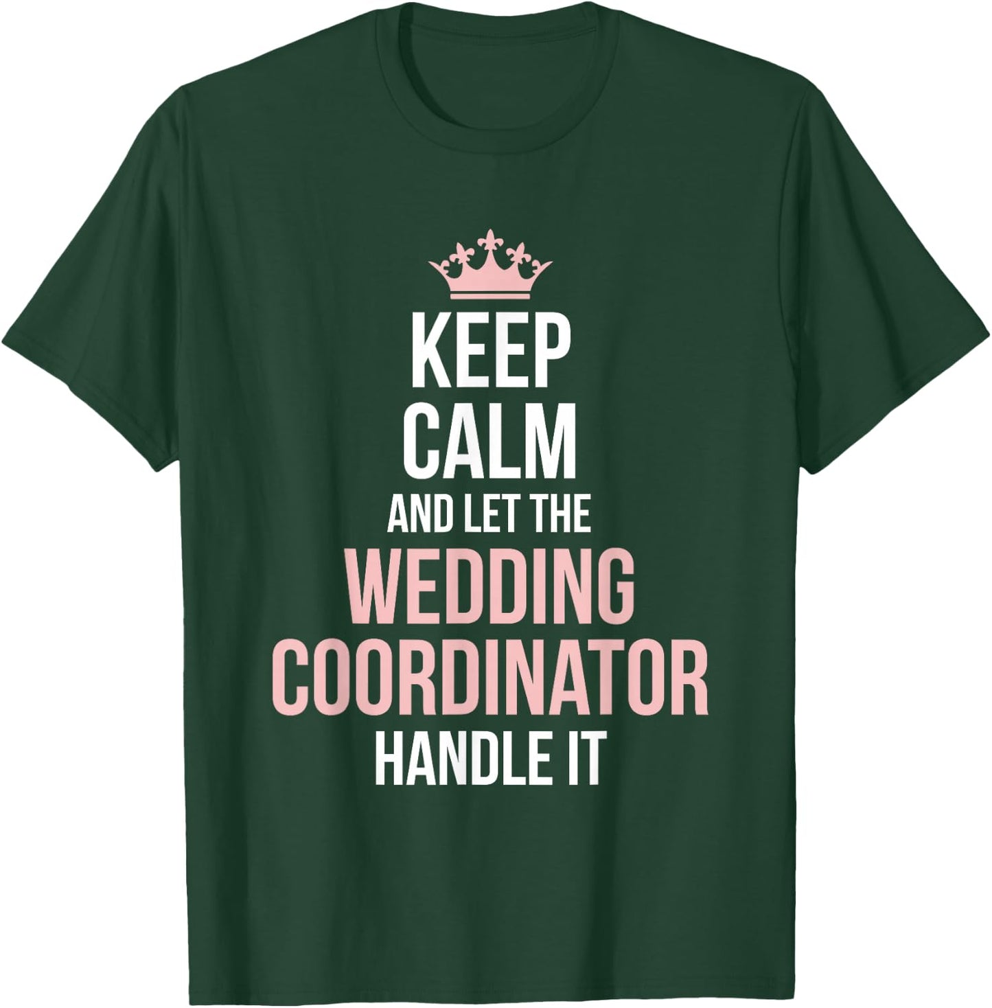 Wedding Planning Coordinator Funny Wedding Day Planning T-Shirt - T-Shirt | Forest