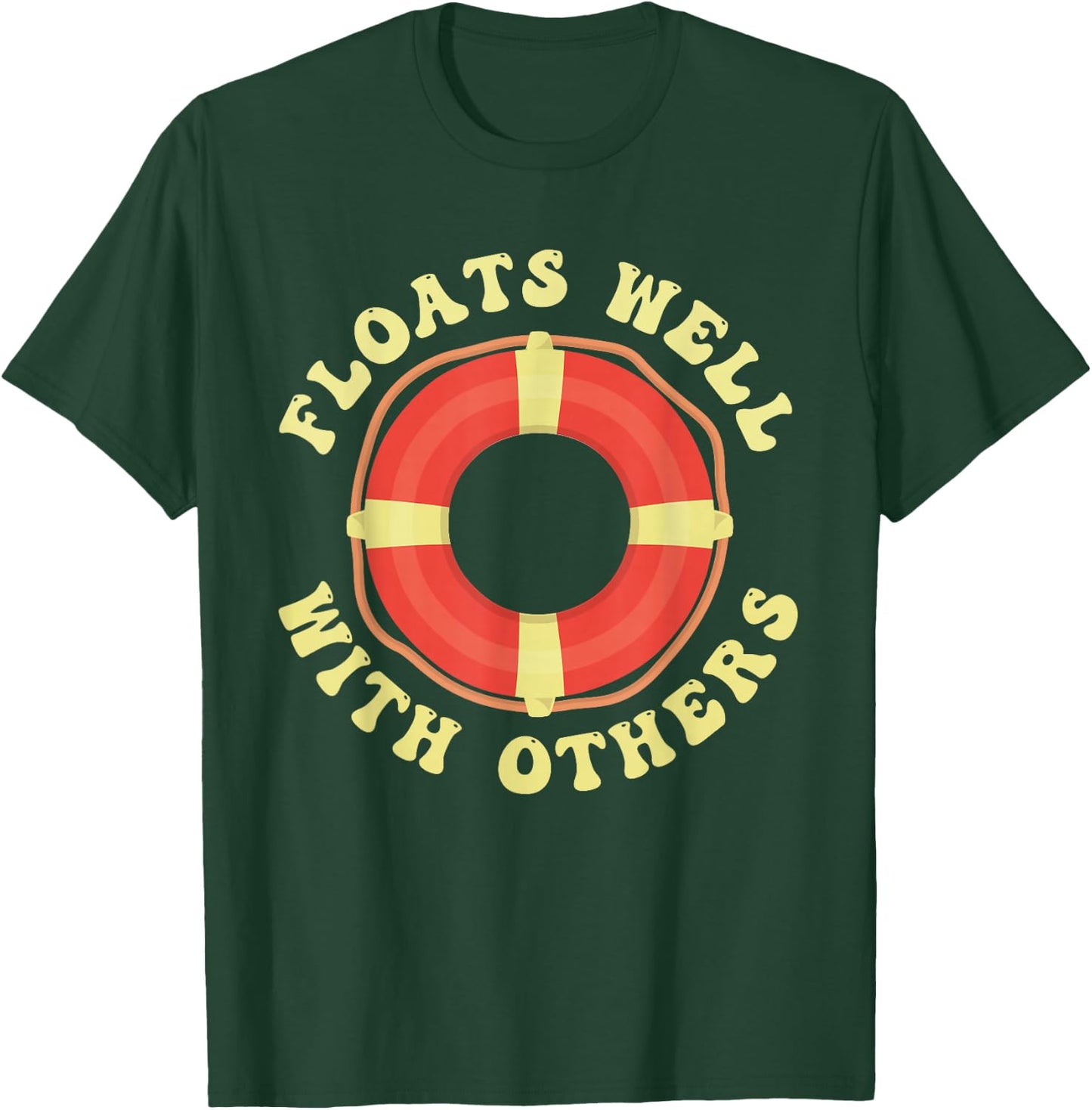 Funny Tubing Floats Well With Others Summer Vacation T-Shirt - T-Shirt | Forest