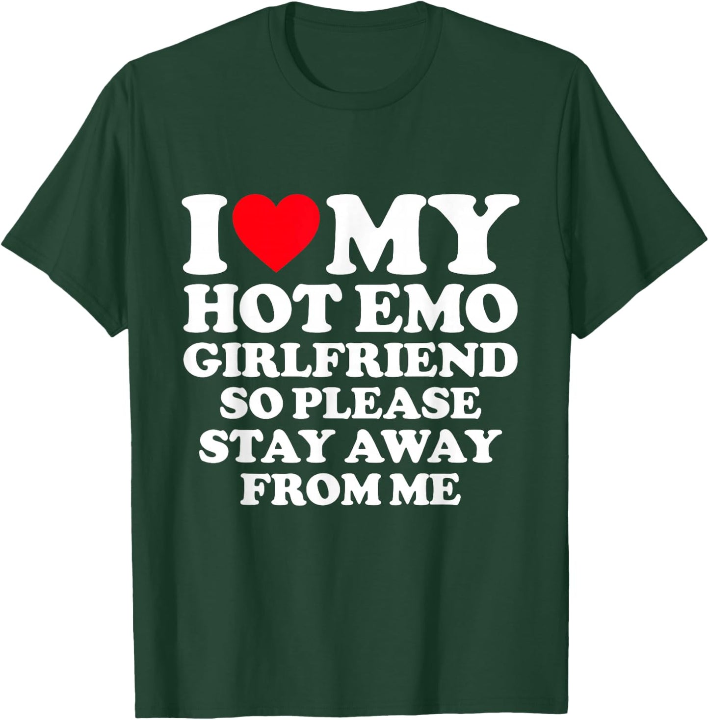 I Love My Hot Emo Girlfriend So Please Stay Away From Me T-Shirt - T-Shirt | Forest