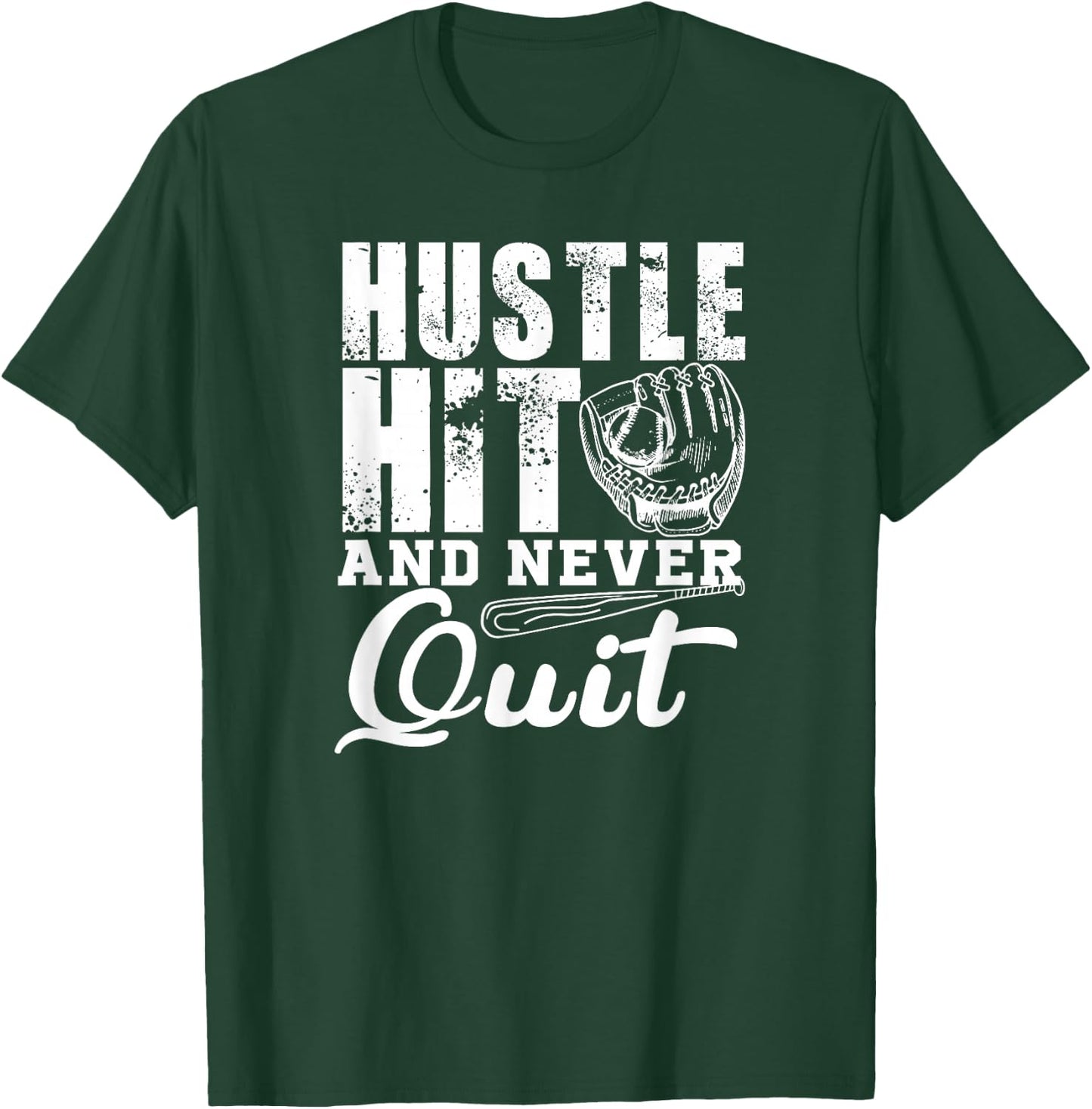 Hustle Hit And Never Quit - Baseball Player Funny T-Shirt - T-Shirt | Forest