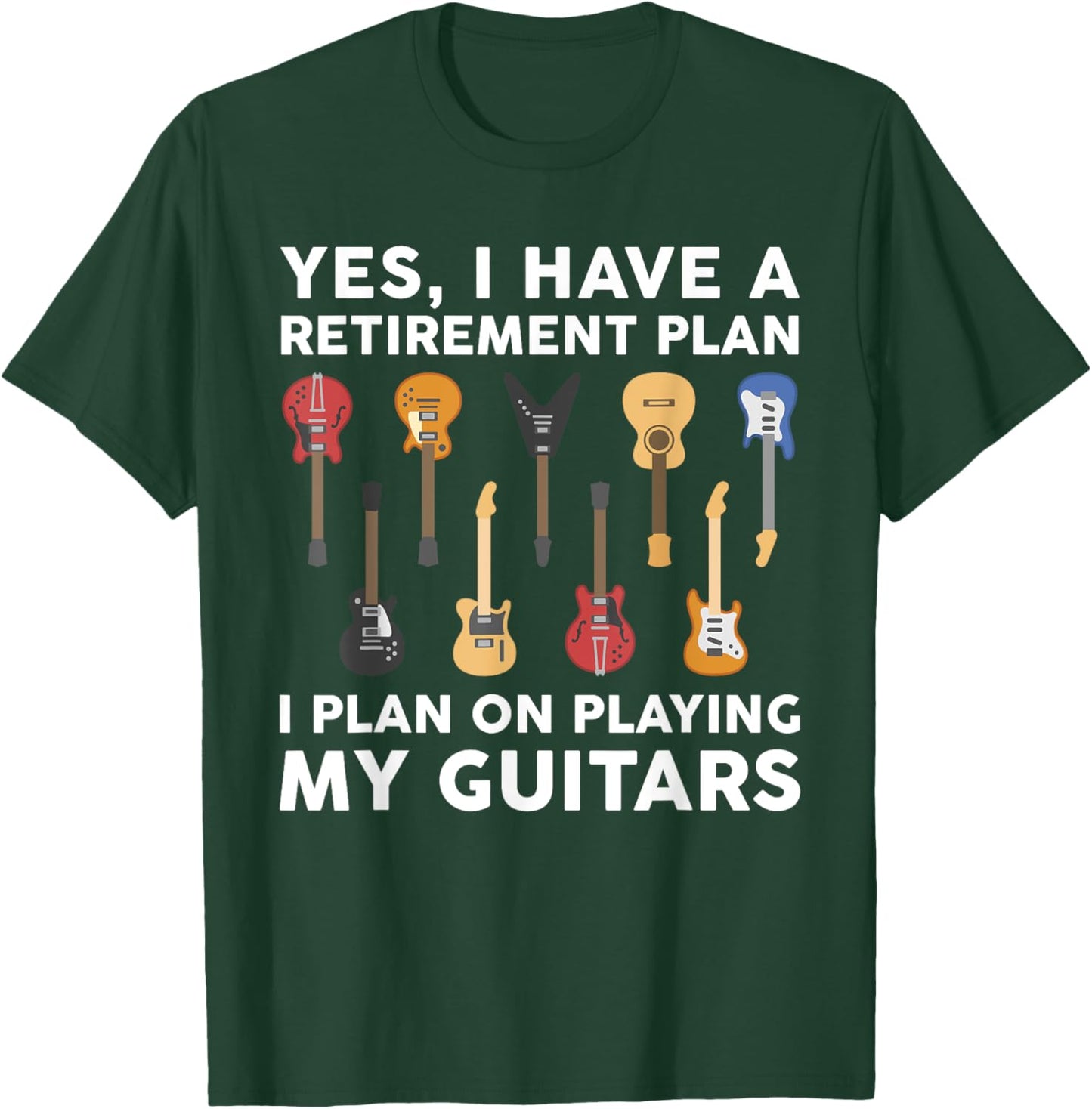 Retirement Plan Guitar Player Funny Guitarist Sayings Outfit T-Shirt - T-Shirt | Forest