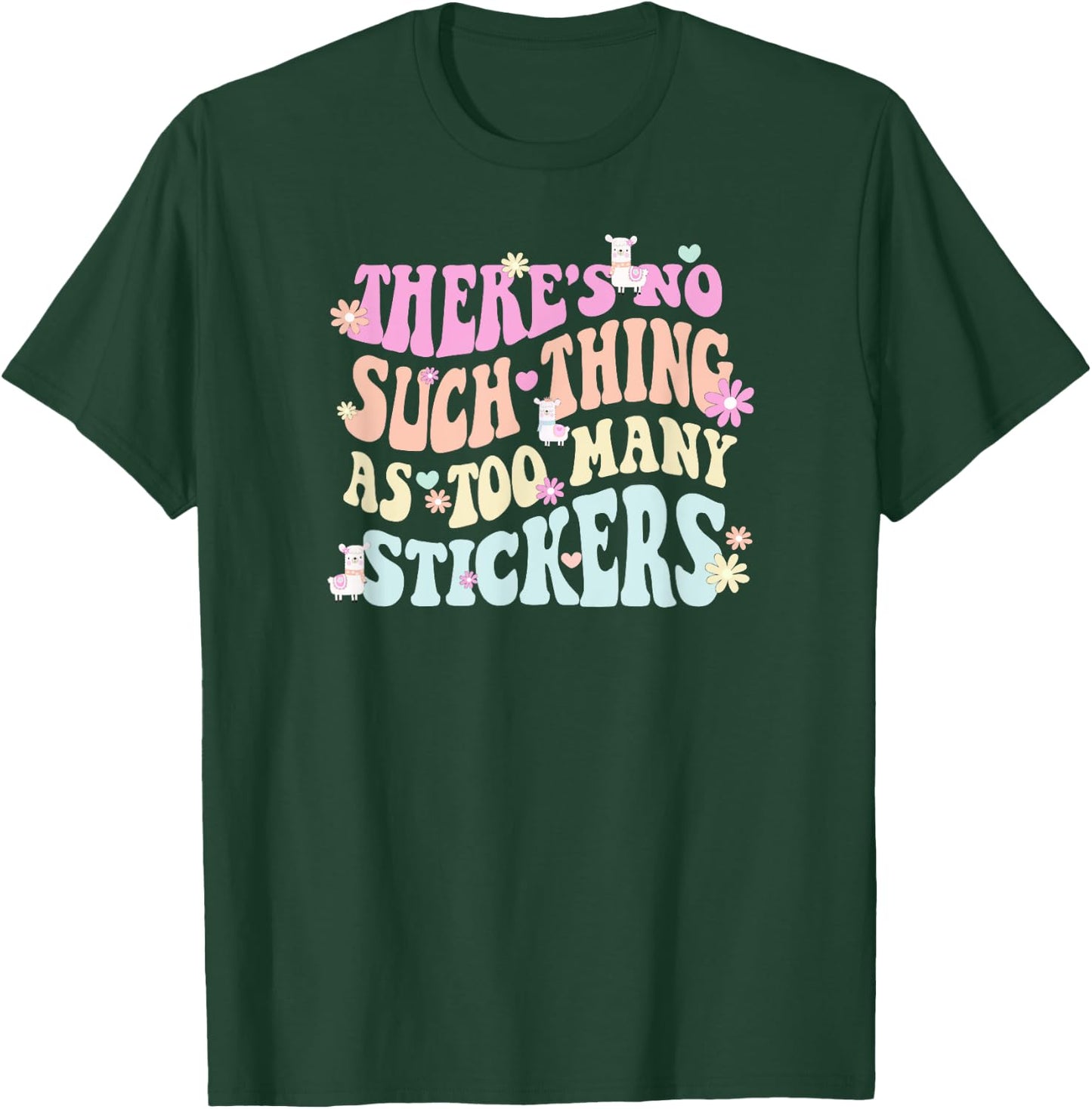There's no such thing as too many stickers llama T-Shirt - T-Shirt | Forest
