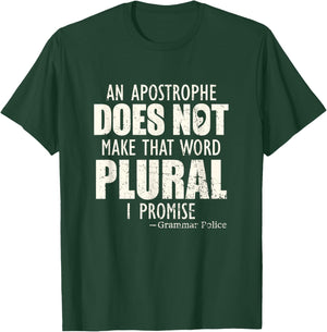 Grammar police English Teacher Shirt An Apostrophe Writer T-Shirt - T-Shirt | Forest
