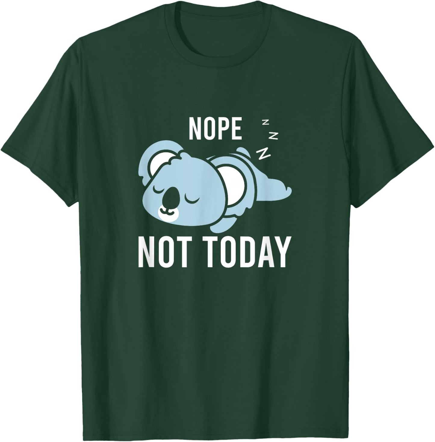 Koala Not Today Men Women Kids Boys Girls Koala Bear T-Shirt - T-Shirt | Forest