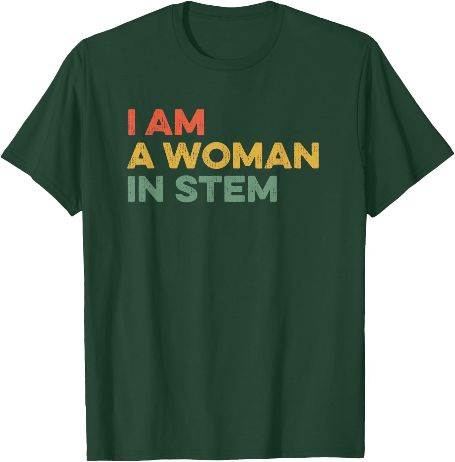 I Am A Woman In STEM Steminist Science Feminist Math Science T-Shirt - T-Shirt | Forest