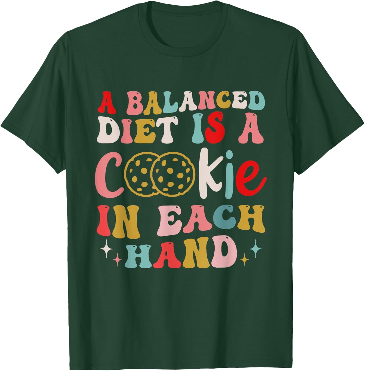 A Balanced Diet Is A Cookie In Each Hand Christmas T-Shirt - T-Shirt | Forest