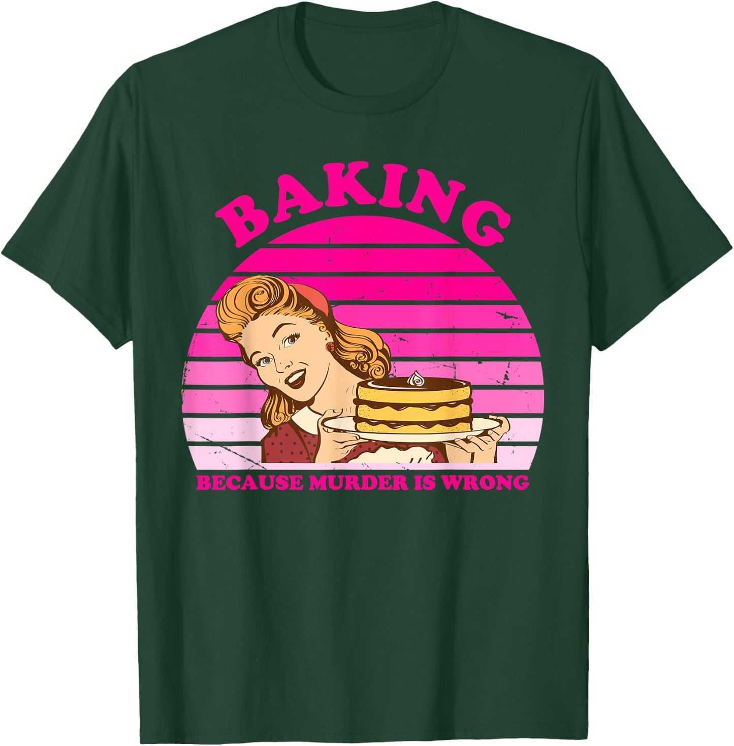 Baking Because Murder Is Wrong Apparel T-Shirt - T-Shirt | Forest