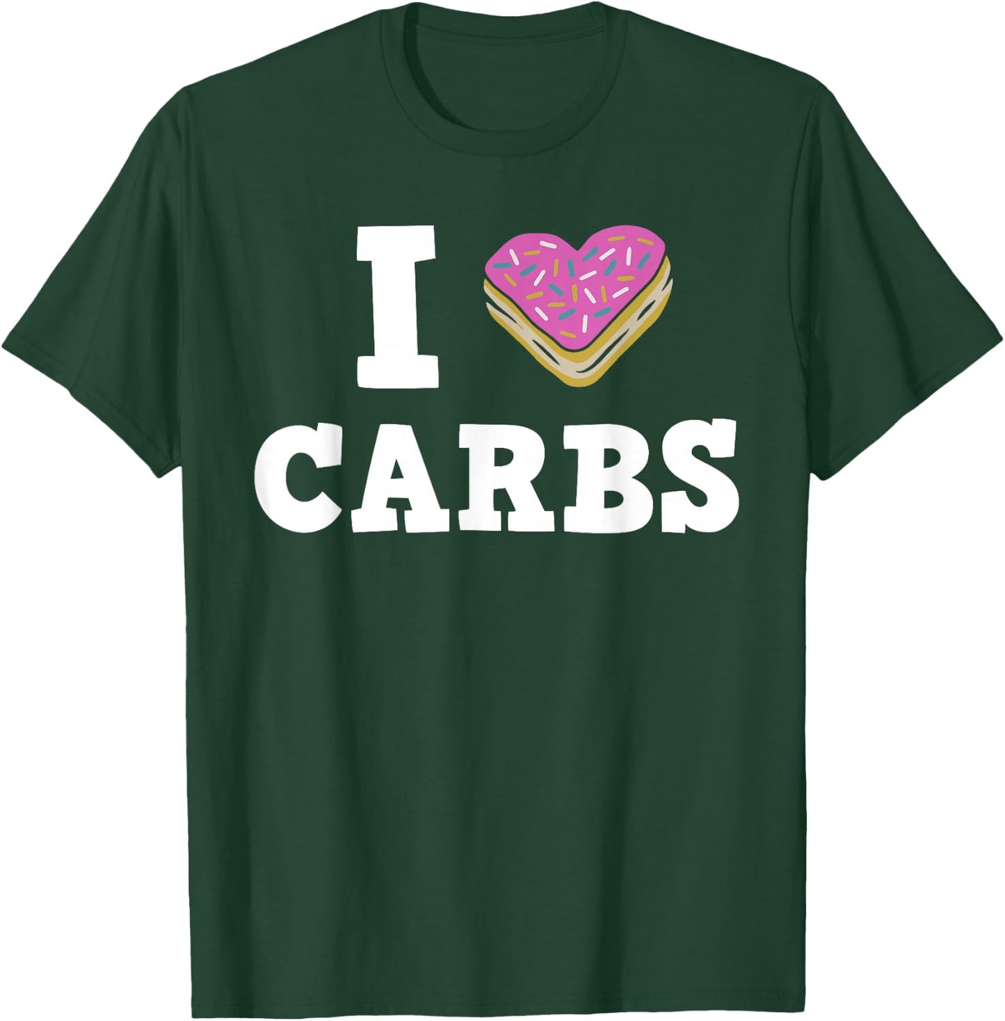 I Love Carbs Donut Heart Cake Apparel T-Shirt - T-Shirt | Forest
