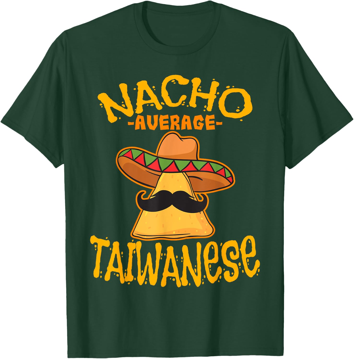 Nacho Average Taiwanese Heritage Taiwan Roots T-Shirt - T-Shirt | Forest