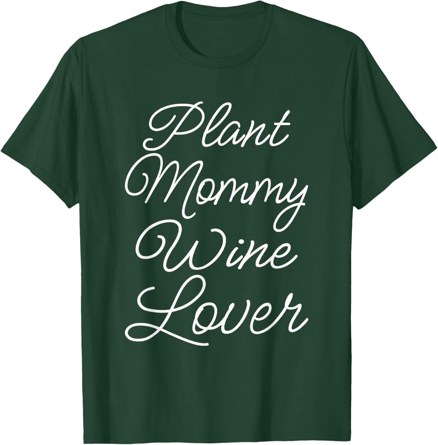 Plant Mommy Wine Lover Succulent Mom Girl Plant Mama T-Shirt - T-Shirt | Forest