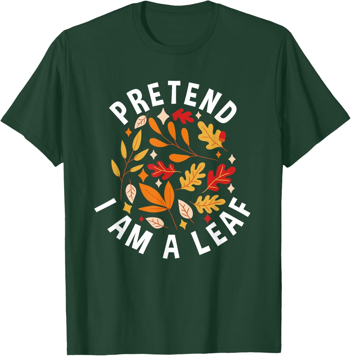 Pretend I Am A Leaf Leaf Peeping Autumn Leaves T-Shirt - T-Shirt | Forest