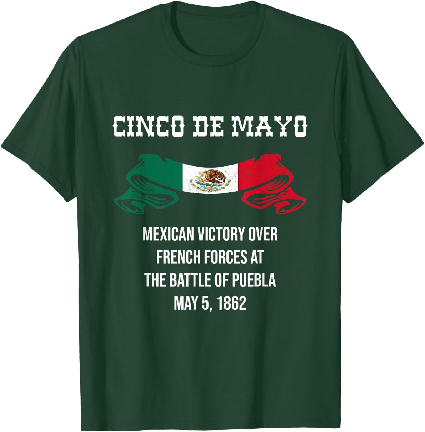 Cinco De Mayo Battle of Puebla May 5, 1862 Mexican T-Shirt - T-Shirt | Forest