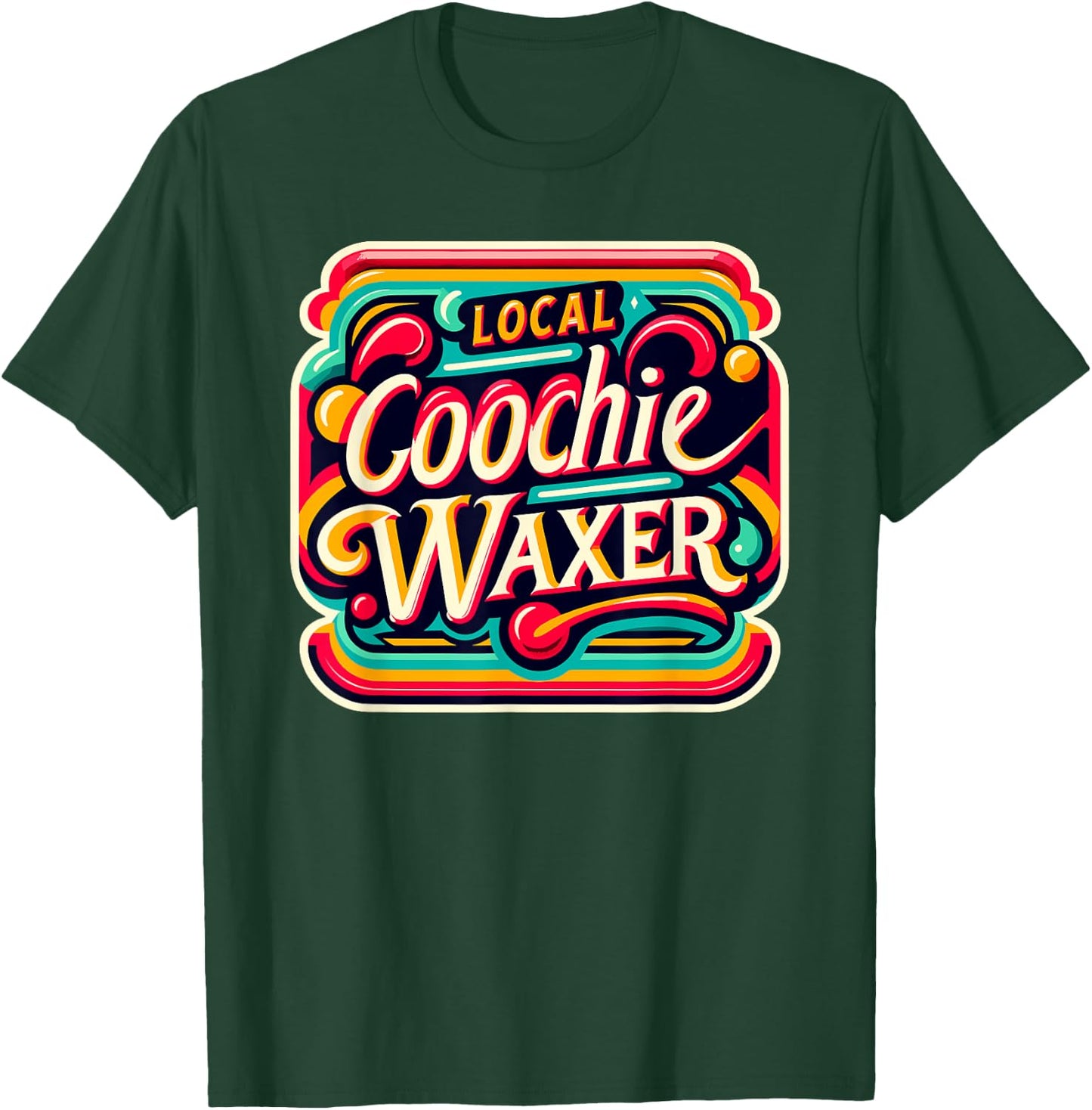 Local Coochie Waxer Esthetician Waxing Funny Retro Vintage T-Shirt - T-Shirt | Forest
