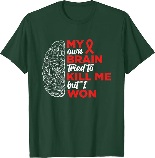 My Brain Tried To Kill Me But I Won T-Shirt - T-Shirt | Forest