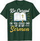 Be Careful Or You Could End Up In My Sermon Pastor T-Shirt - T-Shirt | Forest