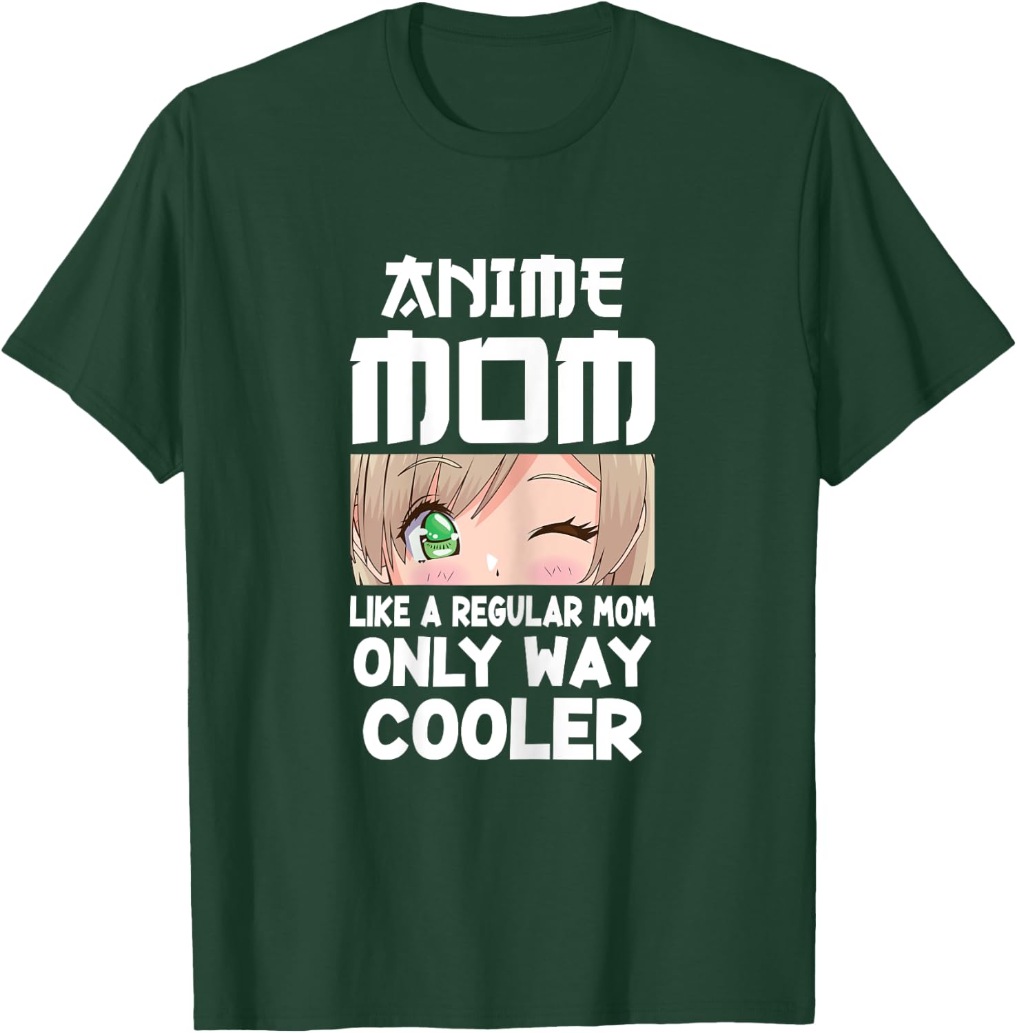 Anime Mom Like A Regular Mom Only Way Cooler Kawaii T-Shirt - T-Shirt | Forest