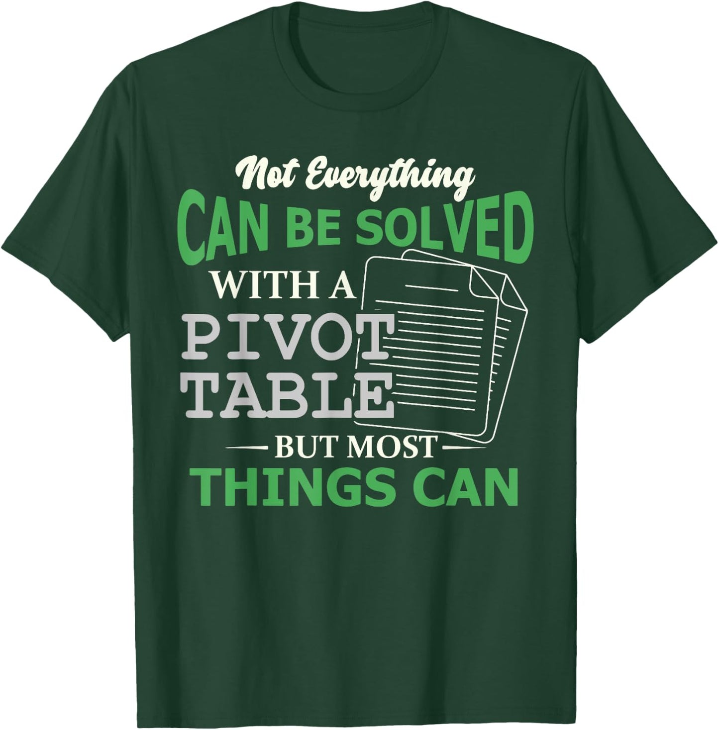 Pivot Table Spreadsheet Nerd Accountant T-Shirt - T-Shirt | Forest
