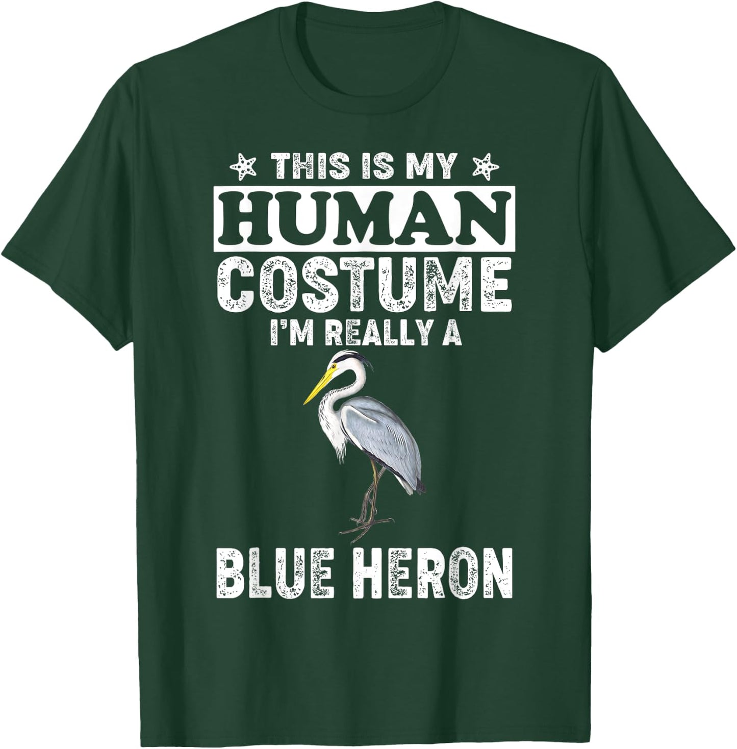 This Is My Human Costume I'm Really A Blue Heron Bird T-Shirt - T-Shirt | Forest