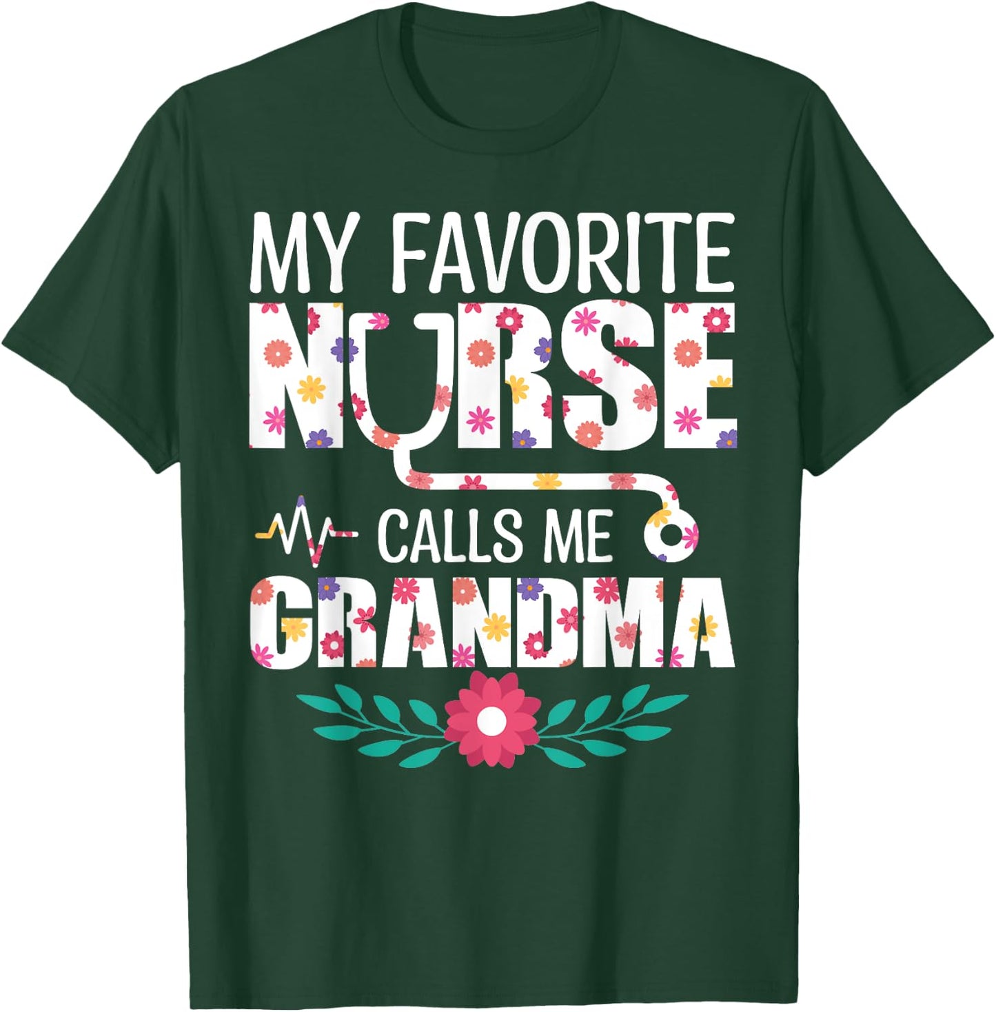 My Favorite Nurse Calls Me Grandma Proud Nurse Family Match T-Shirt - T-Shirt | Forest