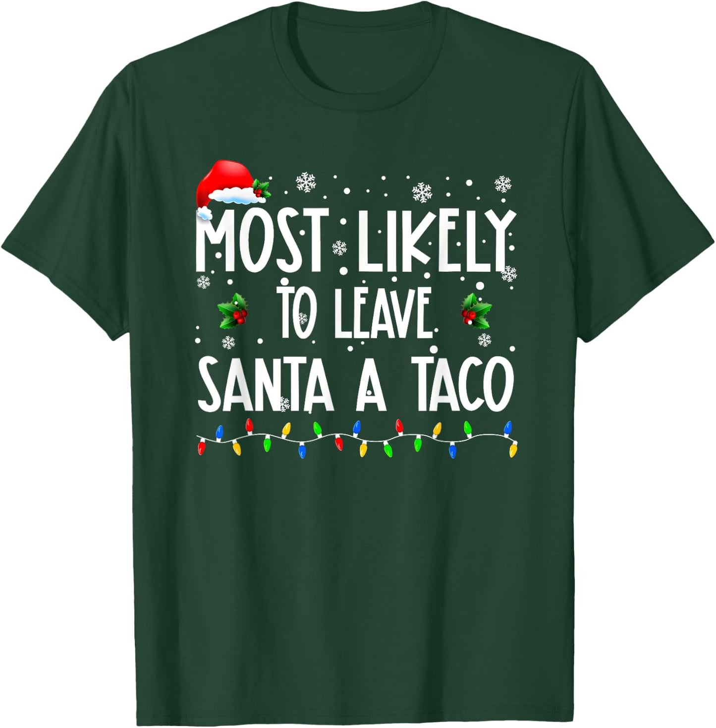 Most Likely To Leave Santa A Taco Christmas Matching Family T-Shirt - T-Shirt | Forest