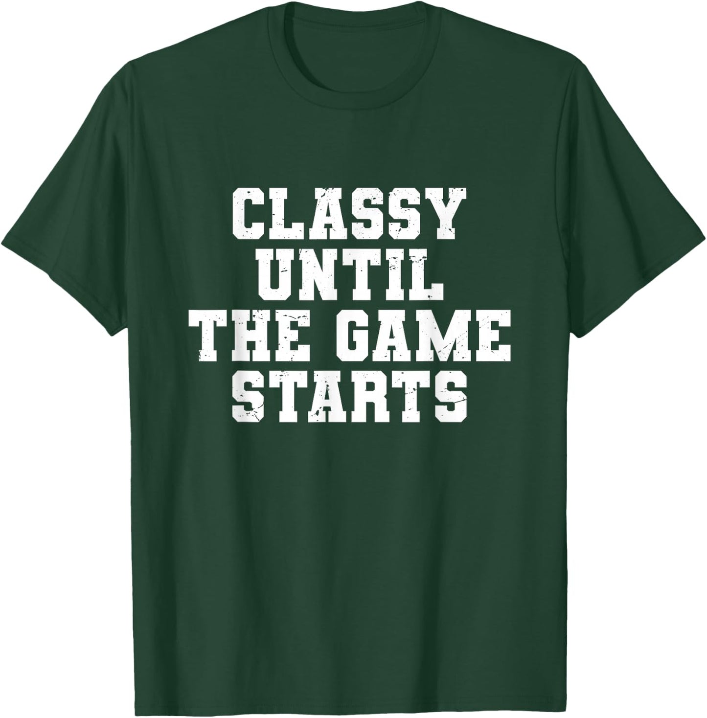 Classy Until The Game Starts Funny Football Lady Women Girls T-Shirt - T-Shirt | Forest