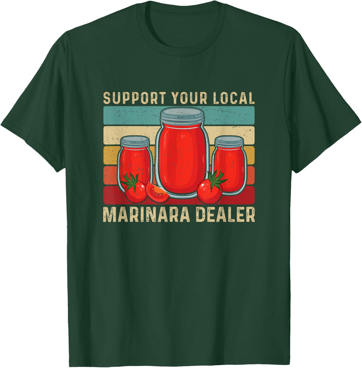 Support Your Local Vintage Retro Tomato Marina Sauce Dealer T-Shirt - T-Shirt | Forest