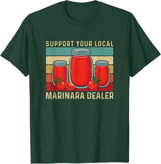Support Your Local Vintage Retro Tomato Marina Sauce Dealer T-Shirt - T-Shirt | Forest
